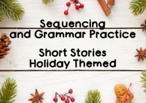 Christmas Stories with Sequencing and Grammar - Boom Cards